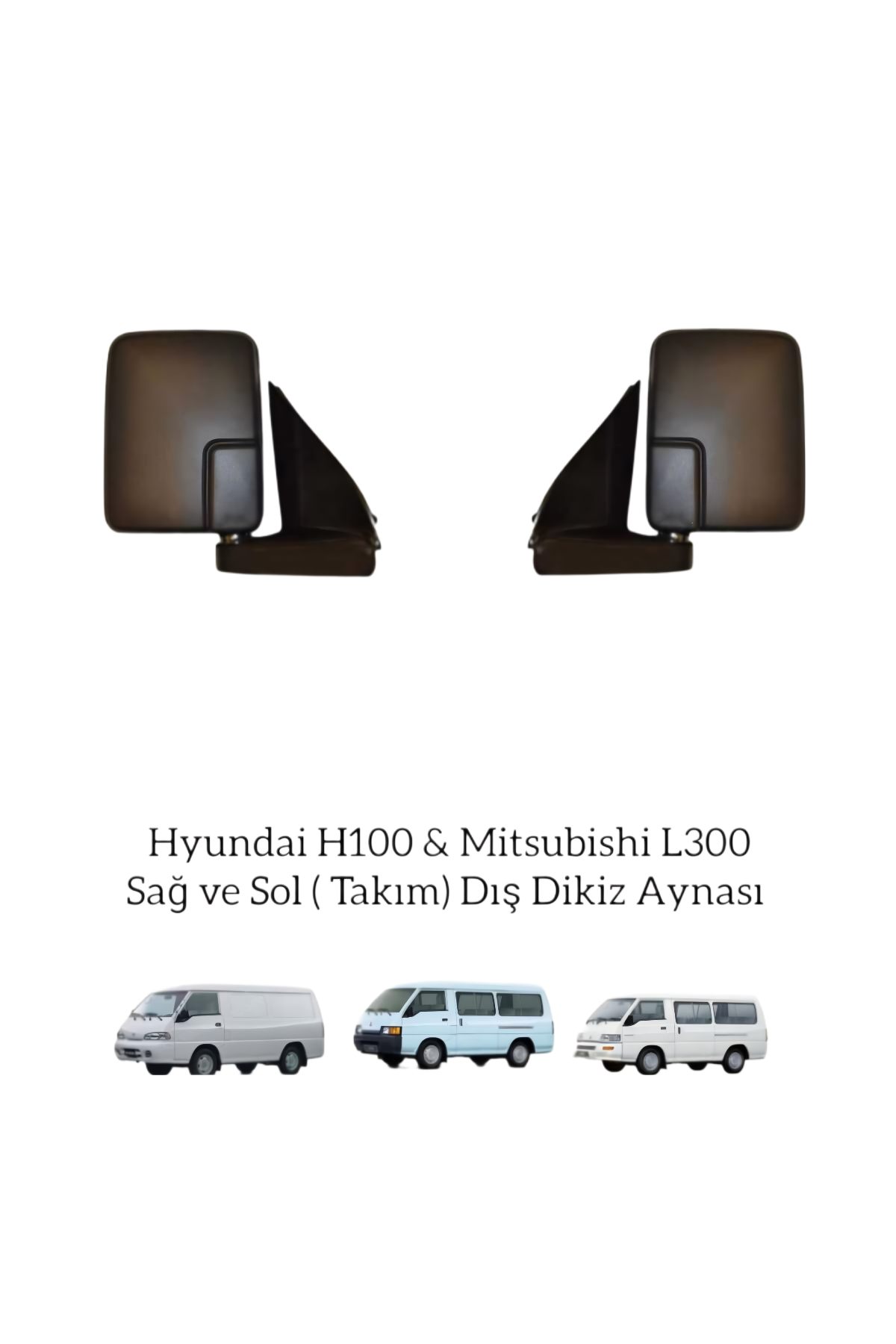 Hyundai H100 Mıtsubıshı L300 Sağ Ve Sol Dış Dikiz Aynası Takım