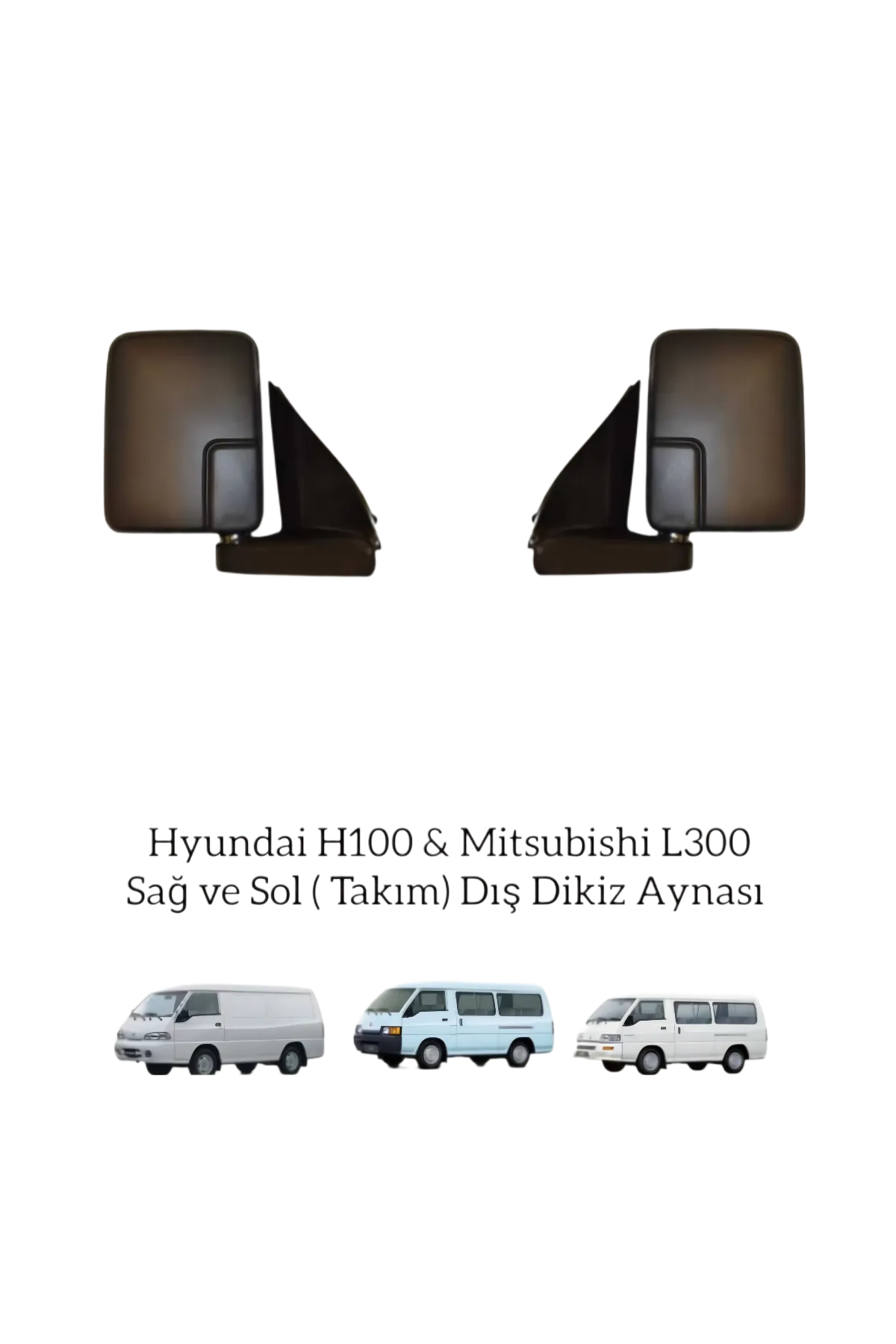 Hyundai H100 Mıtsubıshı L300 Sağ Ve Sol Dış Dikiz Aynası Takım